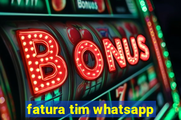 fatura tim whatsapp